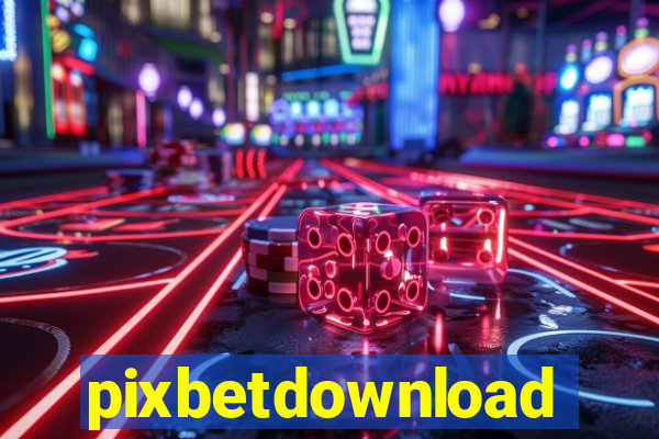 pixbetdownload