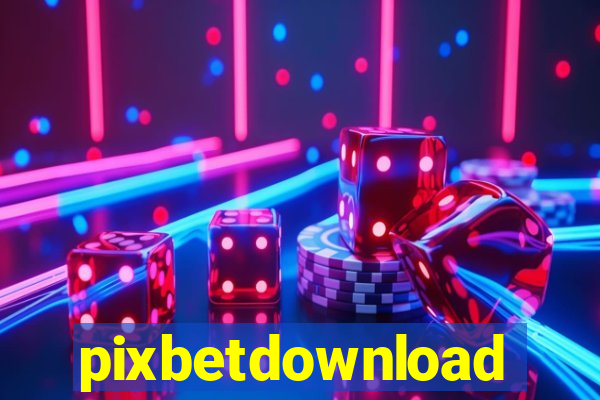 pixbetdownload