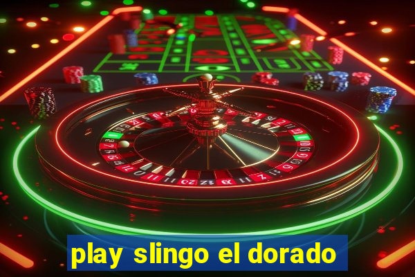 play slingo el dorado