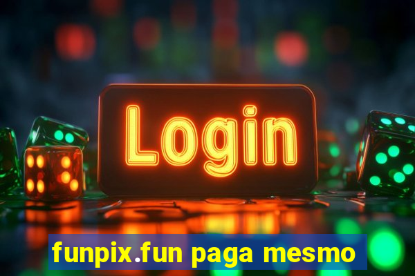 funpix.fun paga mesmo