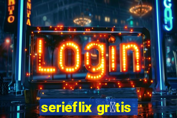 serieflix gr谩tis