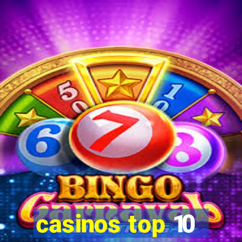 casinos top 10