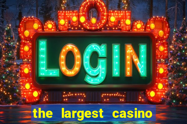 the largest casino in the united states