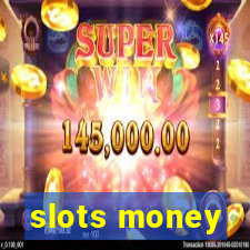 slots money