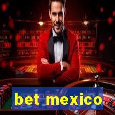 bet mexico