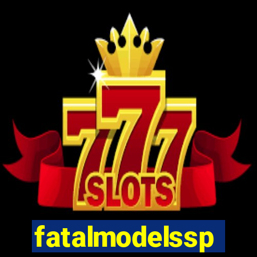 fatalmodelssp