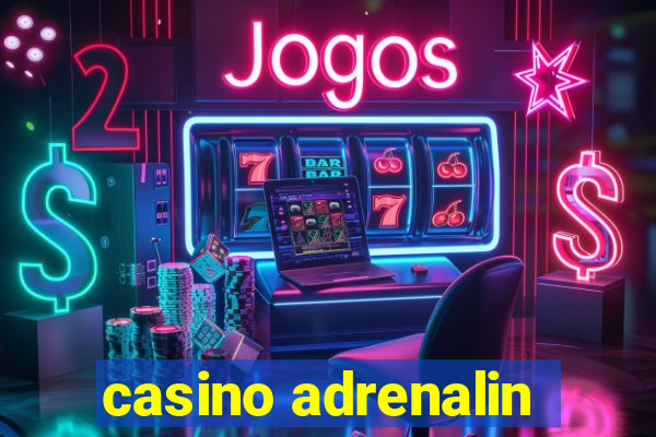 casino adrenalin