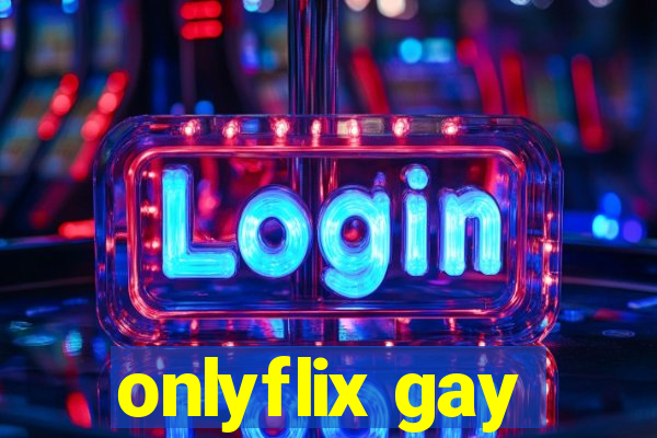 onlyflix gay