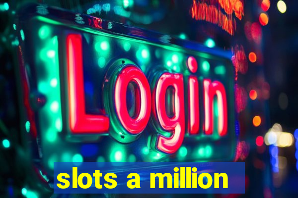 slots a million