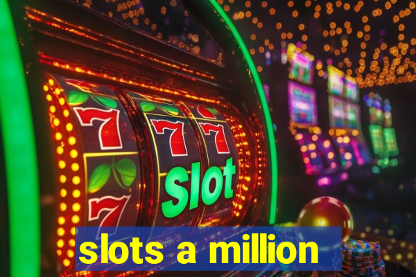 slots a million