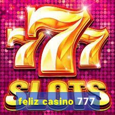 feliz casino 777