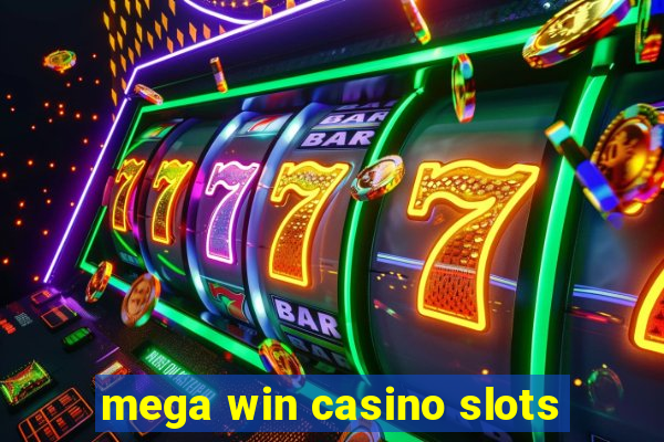 mega win casino slots