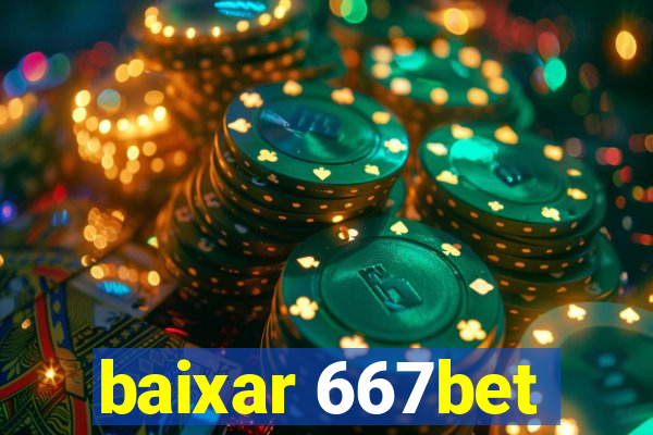 baixar 667bet