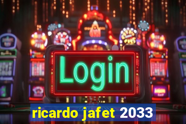 ricardo jafet 2033