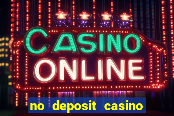 no deposit casino bonus new