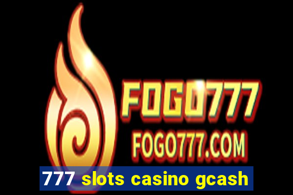 777 slots casino gcash