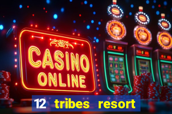 12 tribes resort casino omak