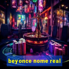 beyonce nome real