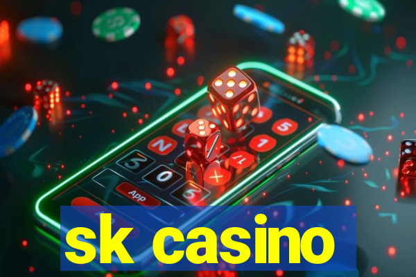 sk casino