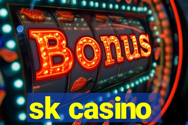 sk casino