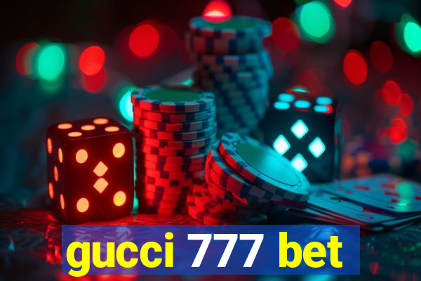 gucci 777 bet