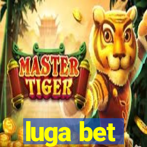 luga bet