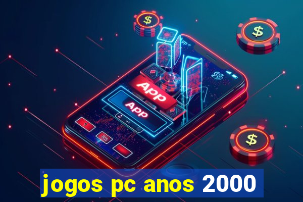 jogos pc anos 2000