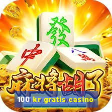 100 kr gratis casino