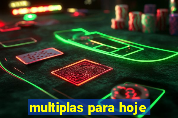 multiplas para hoje