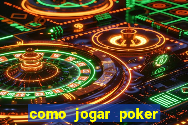 como jogar poker do zero