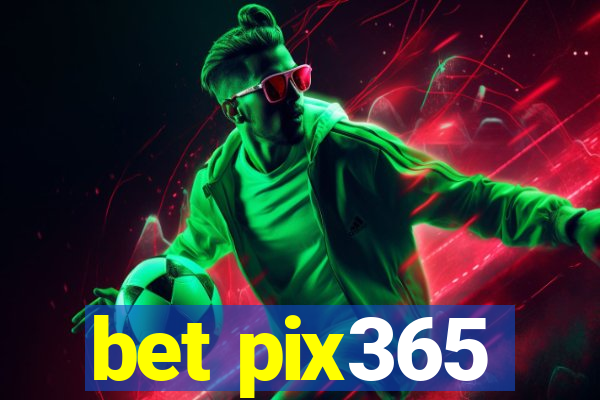 bet pix365