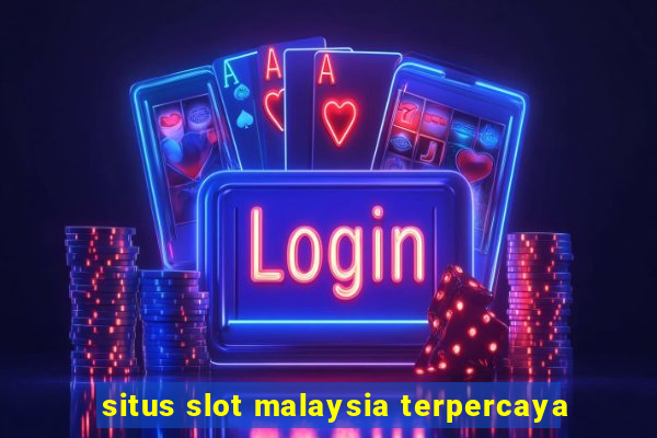 situs slot malaysia terpercaya