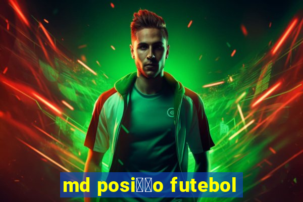 md posi莽茫o futebol