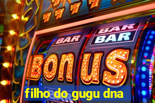 filho do gugu dna