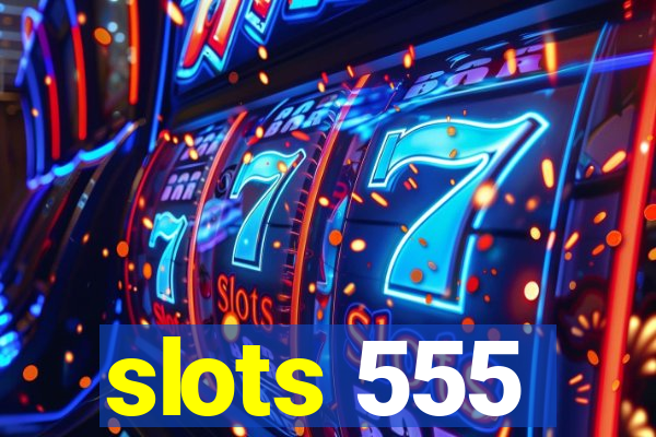 slots 555