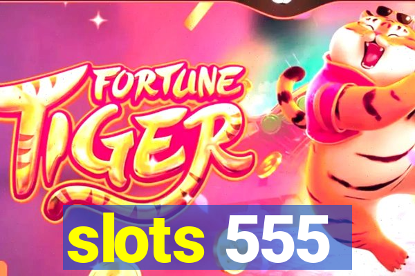 slots 555