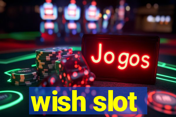 wish slot