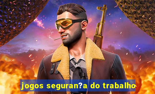 jogos seguran?a do trabalho