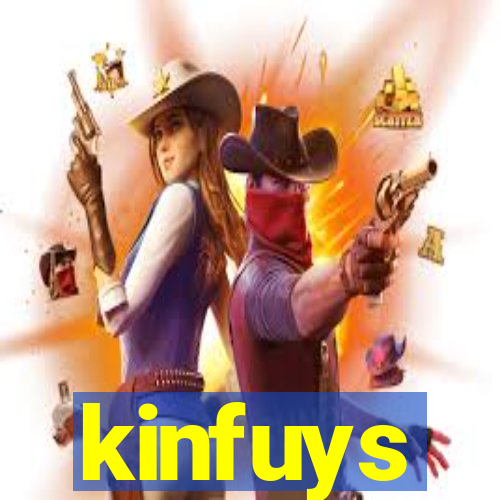 kinfuys