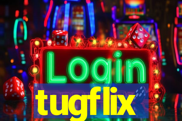 tugflix