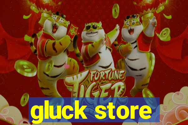 gluck store