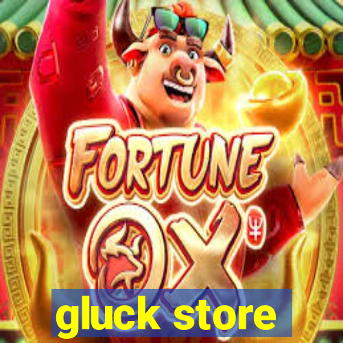 gluck store