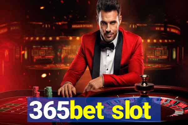 365bet slot