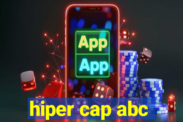 hiper cap abc