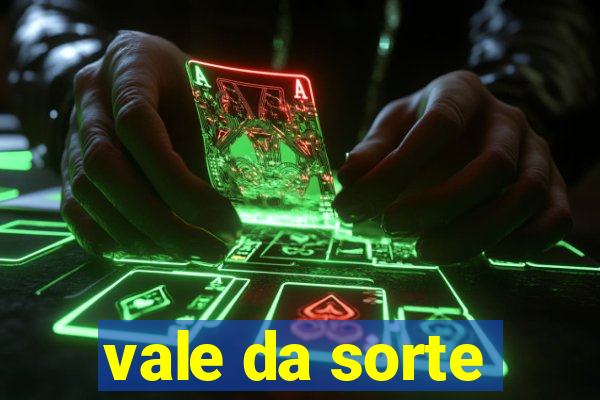 vale da sorte