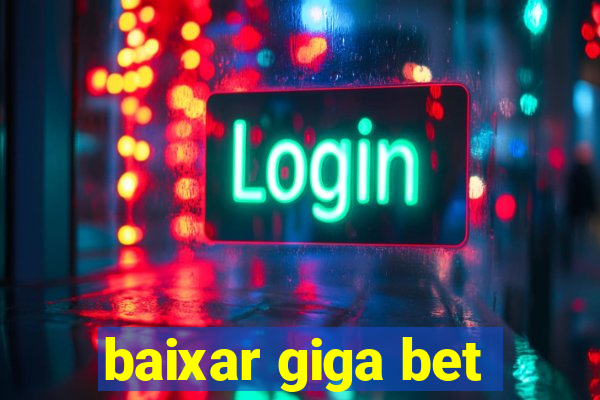 baixar giga bet