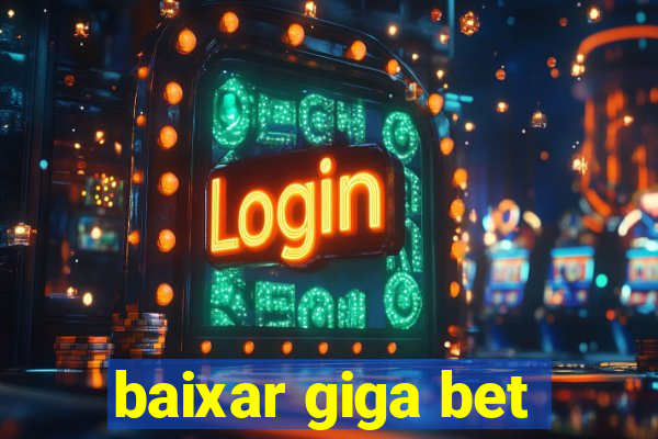 baixar giga bet