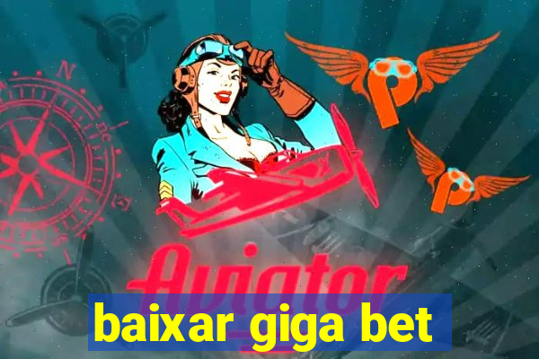 baixar giga bet