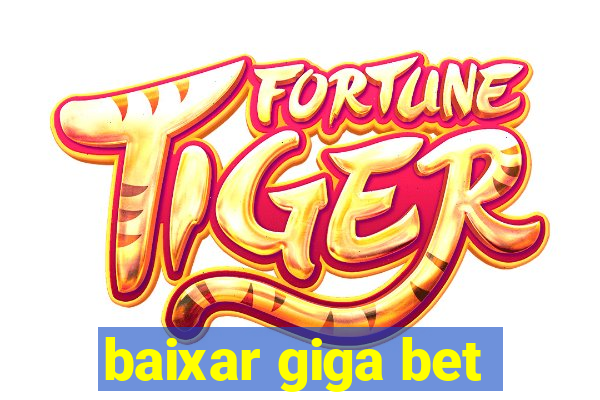 baixar giga bet