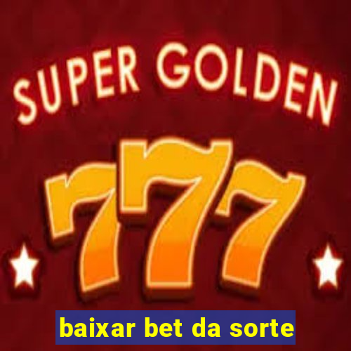 baixar bet da sorte